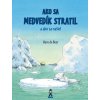 Ako sa medvedík stratil a ako sa našiel - Hans de Beer