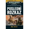 Warhammer 40 000: Poslední rozkaz - Dan Abnett