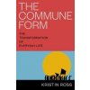 The Commune Form - Kristin Ross, Verso Books