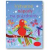 Výtvarné nápady na prázdniny - F. Watt, R. Gilpin