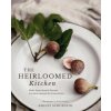 The Heirloomed Kitchen: Made-From-Scratch Recipes to Gather Around for Generations (Heidi Harris)(Pevná)