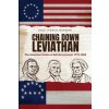 Chaining Down Leviathan: The American Dream of Self-Government 1776-1865 (Brožovaná)