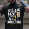 Tričko s potlačou SKÚS BYŤ KURIÉROM Pánsky Čierna M