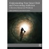 Understanding Your Inner Child and Overcoming Addiction (Eddie Capparucci,Jones,Nathan (Founder,London Centre for Addictions,UK))(Brožovaná)