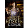 Kingmaker (Griff Hosker)(Brožovaná)