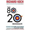 The 80/20 Manager - Richard Koch