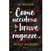 Come uccidono le brave ragazze. La trilogia