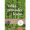 Velký průvodce lesem - Dreyer Eva Maria Dreyer Wolfgang