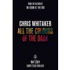 All the Colours of the Dark - Chris Whitaker