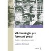 Viktimologie pro forenzní praxi - Čírtková Ludmila