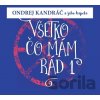 Kandráč Ondrej a jeho kapela: Všetko Čo Mám Rád 1 - Kandráč Ondrej a jeho kapela