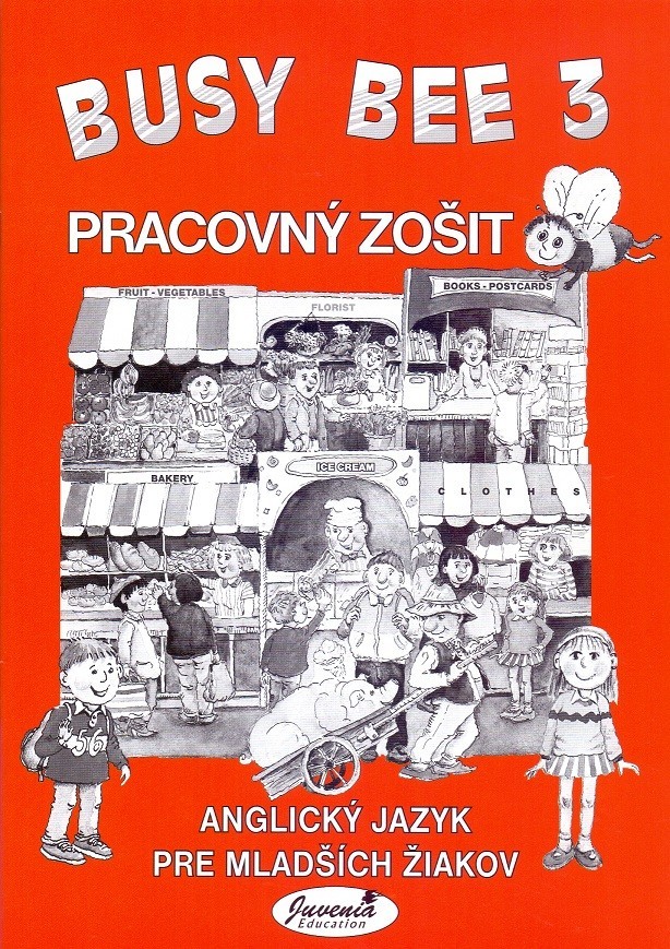 Busy Bee 3 Anglický jazyk pre mladších školákov Pracovný zošit Mária Matoušková a