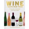 Wine: Taste Pair Pour (Charlotte Kristensen)(Pevná)