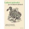 Laskavý průvodce po sociálních dávkách - Libuše Čeledová, Rostislav Čevela
