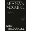 When Sorrows Come (McGuire Seanan)