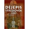 Dějepis - Středověk III. učebnice pro sluchově postižené ZŠ - Marie Málková