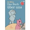 Das Buch über uns (Mo Willems,Mo Willems,Monika Osberghaus)(Pevná)