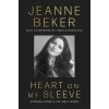 Heart on My Sleeve: Stories from a Life Well Worn (Beker Jeanne)