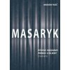 Masaryk: Pôvod neznámy - príbeh utajený (román) - Marián Tkáč