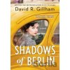 Shadows of Berlin - David R. Gillham