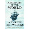 A History of the World in Twelve Shipwrecks