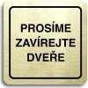 Accept Piktogram „prosíme zavírejte dveře“ (80 × 80 mm) (zlatá tabuľka – čierna tlač)