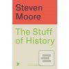 The Stuff of History (Steven Moore)