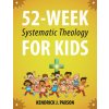 52-Week Systematic Theology for Kids