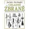 Chladné zbraně - Jan Šach, Petr Moudrý