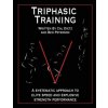 Triphasic Training: A systematic approach to elite speed and explosive strength performance (Ben Peterson,Cal Dietz)(Brožovaná)