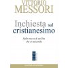 Inchiesta sul Cristianesimo. Sulle tracce di un Dio che si nasconde