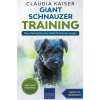 Giant Schnauzer Training - Dog Training for your Giant Schnauzer puppy (Claudia Kaiser)(Brožovaná)