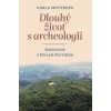 Dlouhý život s archeologií - Rozhovor s Pavlem Fojtíkem - Motyková Karla