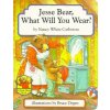 Jesse Bear, What Will You Wear? (Nancy White Carlstrom,Bruce Degen)(Pevná)
