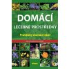 Domácí léčebné prostředky – Praktický domácí lékař