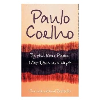 By the River Piedra I Sat Down and Wept - Paulo Coelho