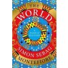 The World: A Family History - Simon Sebag Montefiore