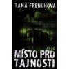 Místo pro tajnosti - Tana Frenchová