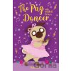 The Pug who wanted to be a Dancer - Bella Swift