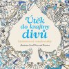 Útěk do krajiny divů - Antistresové omalovánky