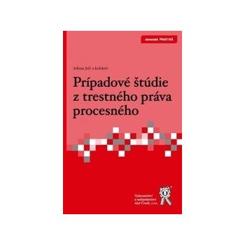 Prípadové štúdie z trestného práva hmotného - Strémy Tomáš; kolektív autorov