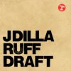 J DILLA - RUFF DRAFT: DILLA'S MIX CD