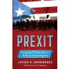 Prexit: Forging Puerto Rico's Path to Sovereignty