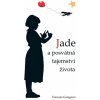 Jade a posvátná tajemství života - Francois Garagnon