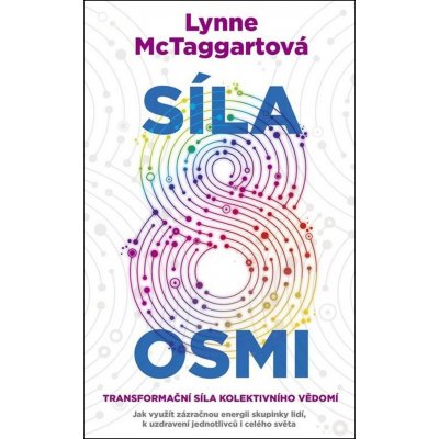 Metafora Síla osmi Lynne McTaggartová