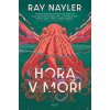 Hora v moři - Ray Nayler
