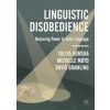 Linguistic Disobedience - Komska, Yuliya; Moyd, Michelle; Gramling, David