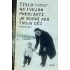 Číslo na tvojom predlaktí je modré ako tvoje oči - Umlauf Eva