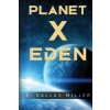 Planet X: Eden (Miller E. Dallas)