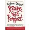 Brave, Not Perfect